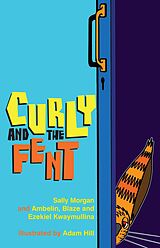 eBook (epub) Curly and the Fent de Sally Morgan, Ambelin Kwaymullina, Adam Hill