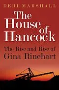 E-Book (epub) House of Hancock: The Rise and Rise of Gina Rinehart von Debi Marshall