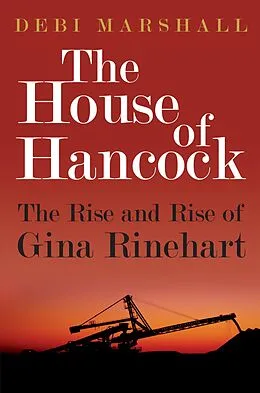 E-Book (epub) House of Hancock: The Rise and Rise of Gina Rinehart von Debi Marshall