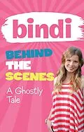 E-Book (epub) Bindi Behind The Scenes 6: A Ghostly Tale von Bindi Irwin