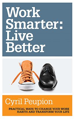 eBook (epub) Work Smarter: Live Better de Cyril Peupion