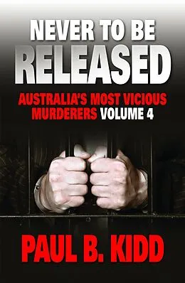 E-Book (epub) Never to be Released Volume 4 von Paul B Kidd