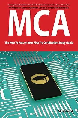 E-Book (epub) Microsoft Certified Architect certification (MCA) Exam Preparation Course in a Book for Passing the MCA Exam - The How To Pass on Your First Try Certification Study Guide von Curtis Reese