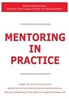 eBook (pdf) Mentoring in Practice - What You Need to Know: Definitions, Best Practices, Benefits and Practical Solutions de James Smith