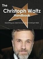 E-Book (pdf) Christoph Waltz Handbook - Everything you need to know about Christoph Waltz von Emily Smith