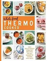 Broschiert Whole Food thermo Cooked von Tracey Pattison
