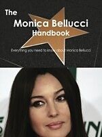 eBook (pdf) Monica Bellucci Handbook - Everything you need to know about Monica Bellucci de Emily Smith