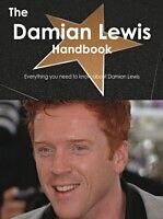 E-Book (pdf) Damian Lewis Handbook - Everything you need to know about Damian Lewis von Emily Smith