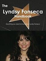 E-Book (pdf) Lyndsy Fonseca Handbook - Everything you need to know about Lyndsy Fonseca von Emily Smith