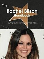 E-Book (pdf) Rachel Bilson Handbook - Everything you need to know about Rachel Bilson von Emily Smith
