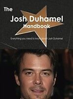 E-Book (pdf) Josh Duhamel Handbook - Everything you need to know about Josh Duhamel von Emily Smith
