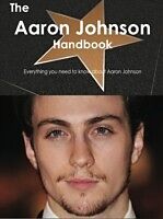 E-Book (pdf) Aaron Johnson Handbook - Everything you need to know about Aaron Johnson von Emily Smith