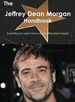 E-Book (pdf) Jeffrey Dean Morgan Handbook - Everything you need to know about Jeffrey Dean Morgan von Emily Smith
