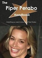 E-Book (pdf) Piper Perabo Handbook - Everything you need to know about Piper Perabo von Emily Smith