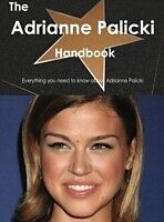 E-Book (pdf) Adrianne Palicki Handbook - Everything you need to know about Adrianne Palicki von Emily Smith