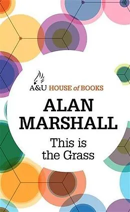 E-Book (epub) This is the Grass von Alan Marshall