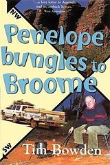 eBook (epub) Penelope Bungles to Broome de Tim Bowden