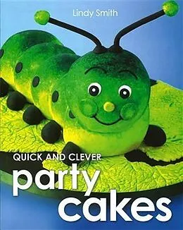 E-Book (epub) Quick & Clever Party Cakes von Lindy Smith