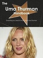 E-Book (pdf) Uma Thurman Handbook - Everything you need to know about Uma Thurman von Emily Smith