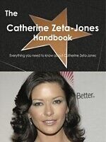 E-Book (pdf) Catherine Zeta-Jones Handbook - Everything you need to know about Catherine Zeta-Jones von Emily Smith