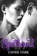 E-Book (epub) Spellbound: Destiny Romance von Emmie Dark