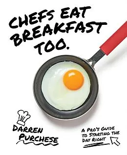 E-Book (epub) Chefs Eat Breakfast Too von Darren Purchese
