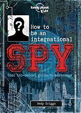 Livre Relié Lonely Planet Kids How to be an International Spy de Andy Briggs