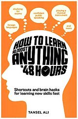 Couverture cartonnée How to Learn Almost Anything in 48 Hours de Tansel Ali