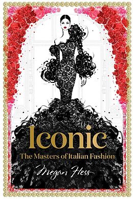 Livre Relié Iconic: The Masters of Italian Fashion de Megan Hess