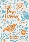 Livre Relié 100 Days Happier de Domonique Bertolucci