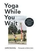 Fester Einband Yoga While You Wait von Judith Stoletzky