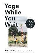 Livre Relié Yoga While You Wait de Judith Stoletzky