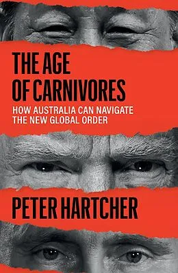 E-Book (epub) The Age of Carnivores von Peter Hartcher