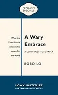 E-Book (epub) Wary Embrace: A Lowy Institute Paper: Penguin Special von Bobo Lo