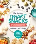 E-Book (epub) Smart Snacks von Michael Carr-Gregg, Flip Shelton