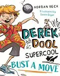 E-Book (epub) Derek Dool Supercool 1: Bust a Move von Adrian Beck