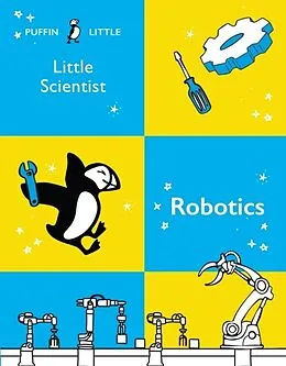 E-Book (epub) Puffin Little Scientist: Robotics von Penguin Random House Australia