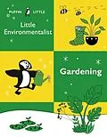 E-Book (epub) Puffin Little Environmentalist: Gardening von Penguin Random House Australia