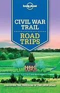 E-Book (epub) Lonely Planet Civil War Trail Road Trips von Amy C Balfour