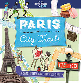 Couverture cartonnée Lonely Planet Kids City Trails - Paris de Helen Greathead, Helen Greathead, Dynamo Ltd