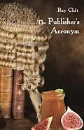 E-Book (epub) The Publisher's Acronym von Ray Clift