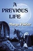 Couverture cartonnée A Previous Life de Margo Poirier