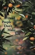 E-Book (epub) Dead People Don't Make Jam von Sean Crawley