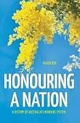 Honouring a Nation: A History of Australia's Honours System