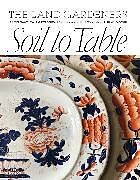 Livre Relié Soil to Table: The Land Gardeners de Henrietta Courtauld, Bridget Elworthy