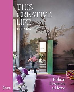 Broschiert This Creative Life : Fashion Designers at Home von Robyn Lea