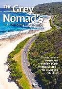 Couverture cartonnée The Grey Nomad's Ultimate Guide to Australia: Experience the Beauty and Freedom of Our Great Landscape-For Young and Old Alike! de New Holland Publishers
