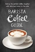 Couverture cartonnée Barista Coffee Guide de New Holland Publishers