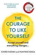 E-Book (epub) The Courage to be Happy von Ichiro Kishimi, Fumitake Koga