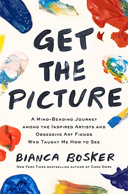E-Book (epub) Get the Picture von Bianca Bosker
